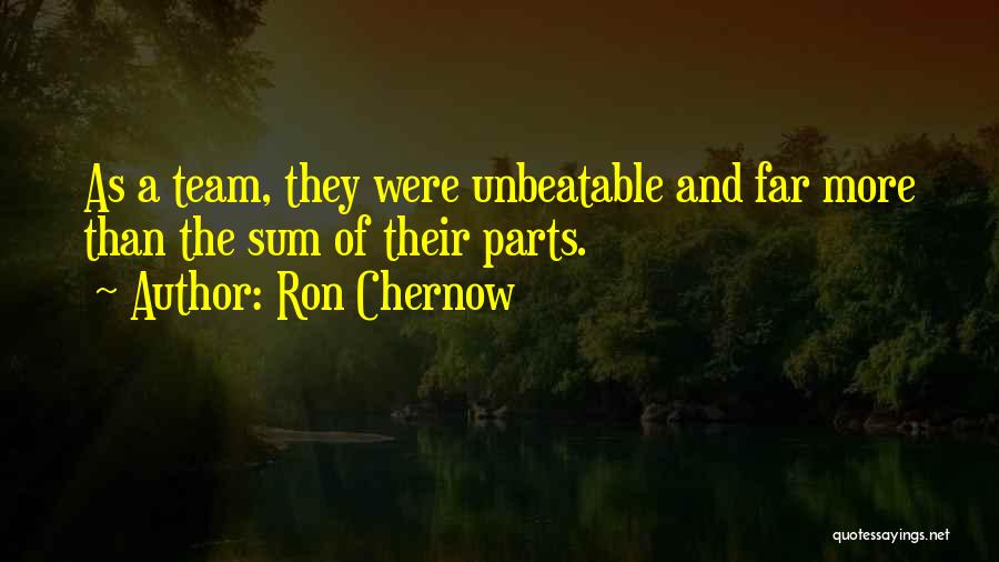 Best Unbeatable Quotes By Ron Chernow