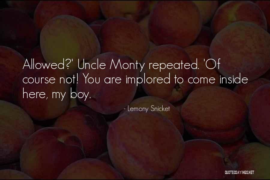 Best Uncle Monty Quotes By Lemony Snicket