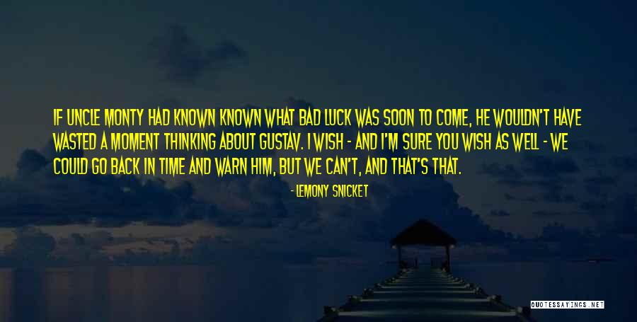 Best Uncle Monty Quotes By Lemony Snicket