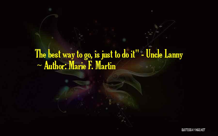 Best Uncle Quotes By Marie F. Martin