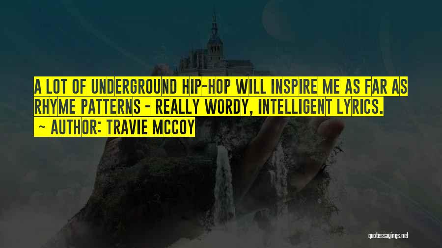 Best Underground Hip Hop Quotes By Travie McCoy