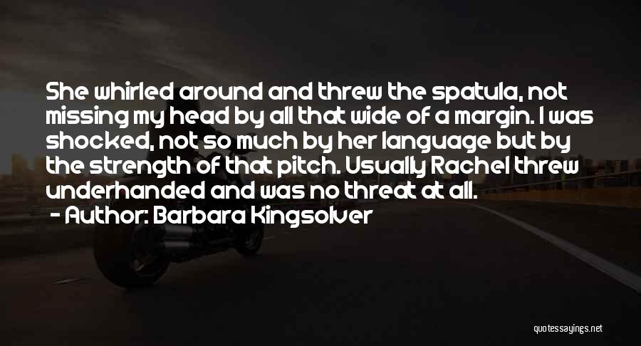 Best Underhanded Quotes By Barbara Kingsolver