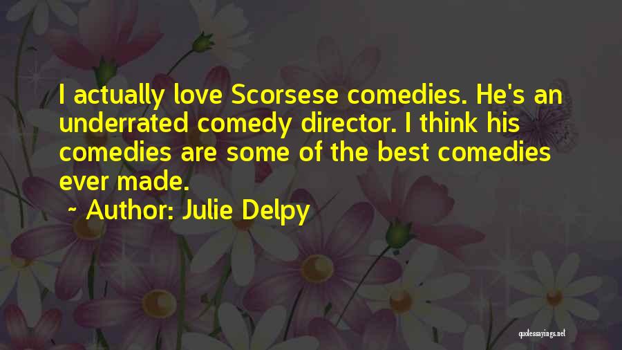 Best Underrated Quotes By Julie Delpy