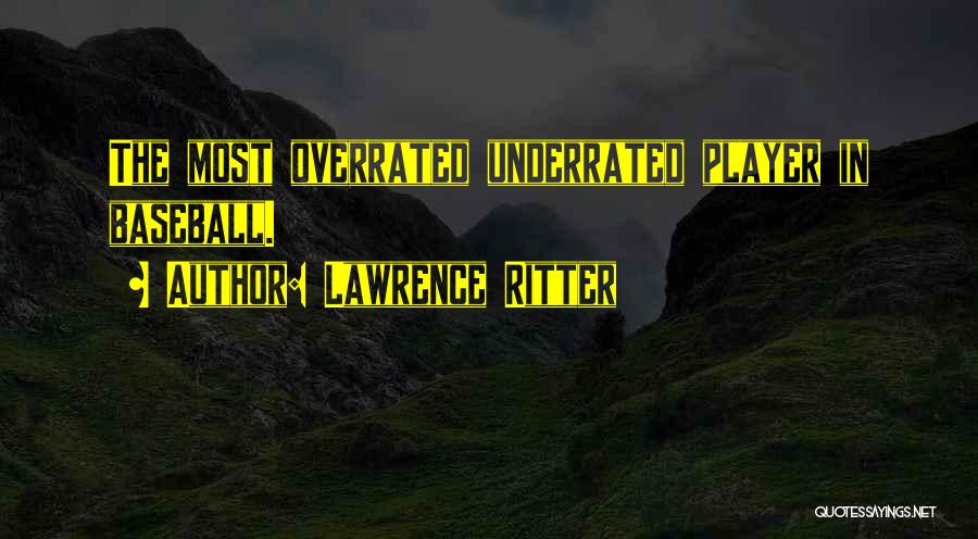 Best Underrated Quotes By Lawrence Ritter