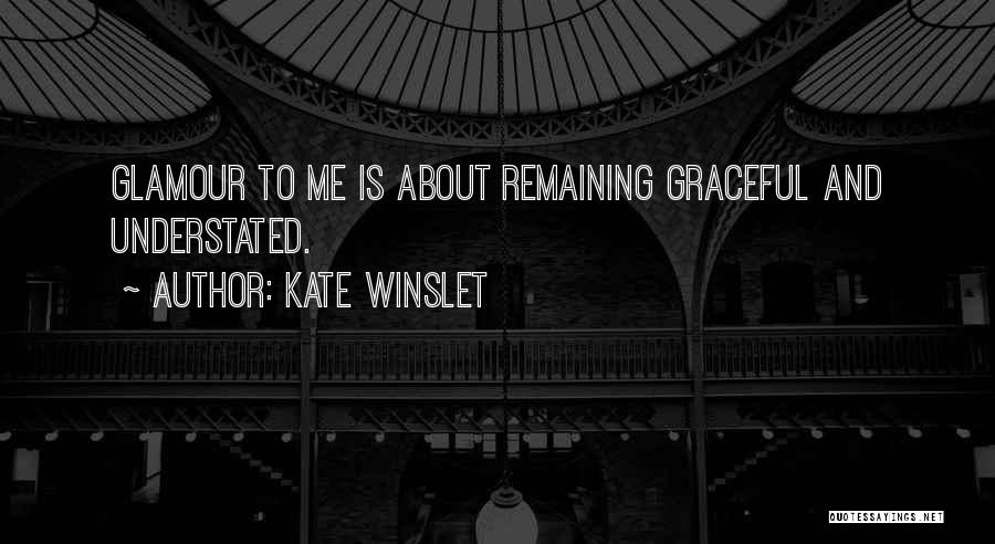 Best Understated Quotes By Kate Winslet