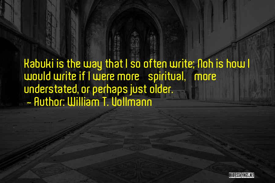 Best Understated Quotes By William T. Vollmann