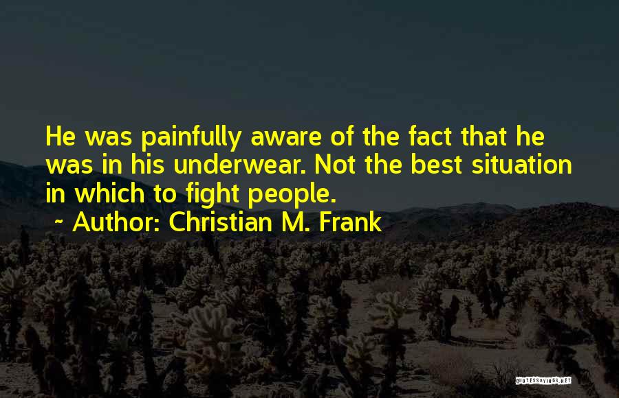 Best Underwear Quotes By Christian M. Frank