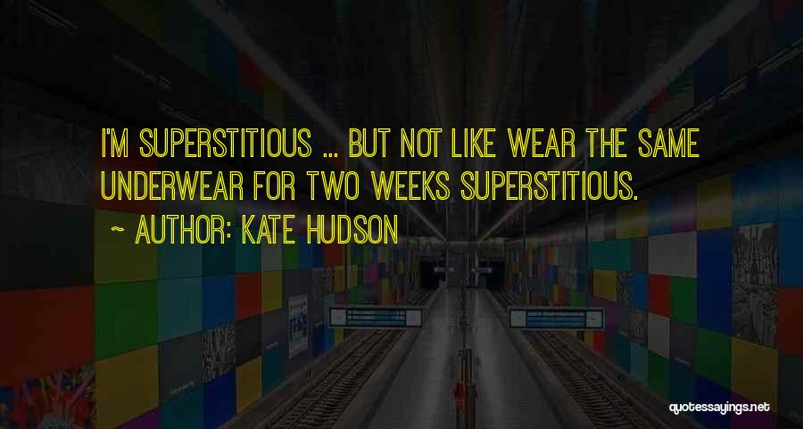 Best Underwear Quotes By Kate Hudson