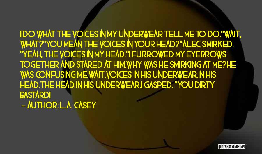 Best Underwear Quotes By L.A. Casey