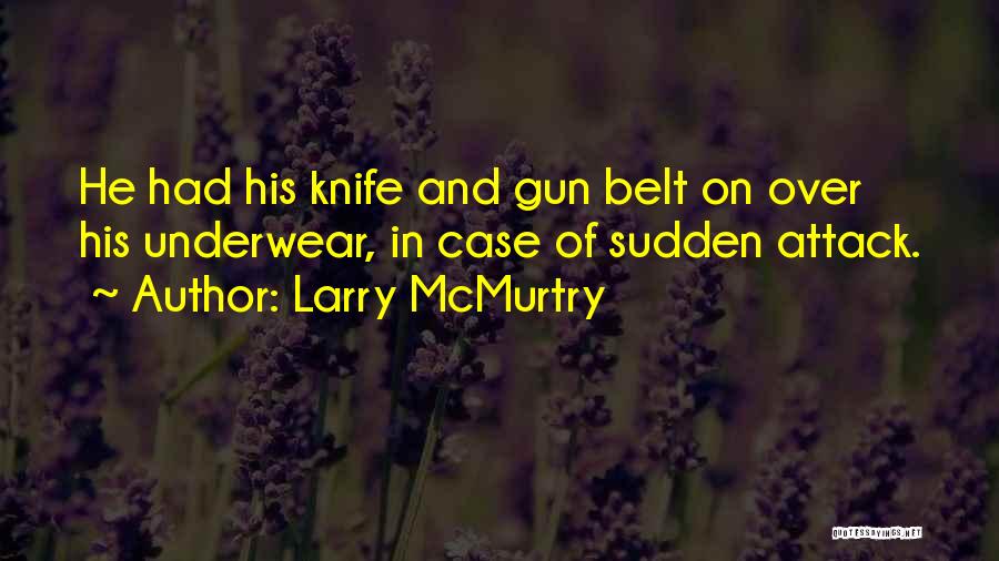 Best Underwear Quotes By Larry McMurtry