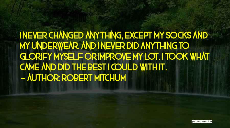 Best Underwear Quotes By Robert Mitchum