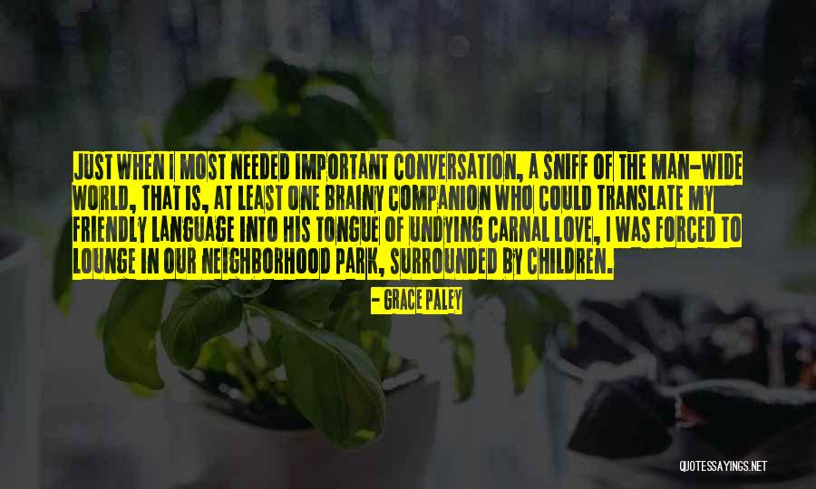Best Undying Love Quotes By Grace Paley Best Undying Love Quotes By Grace Paley