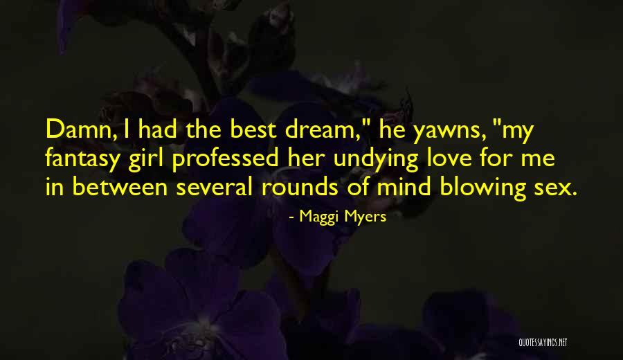 Best Undying Love Quotes By Maggi Myers Best Undying Love Quotes By Maggi Myers