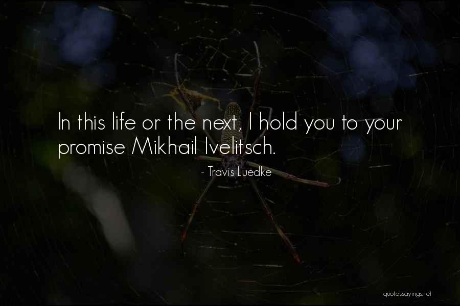 Best Undying Love Quotes By Travis Luedke