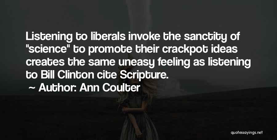 Best Uneasy Quotes By Ann Coulter