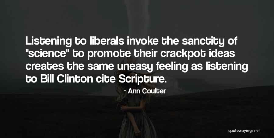 Best Uneasy Quotes By Ann Coulter