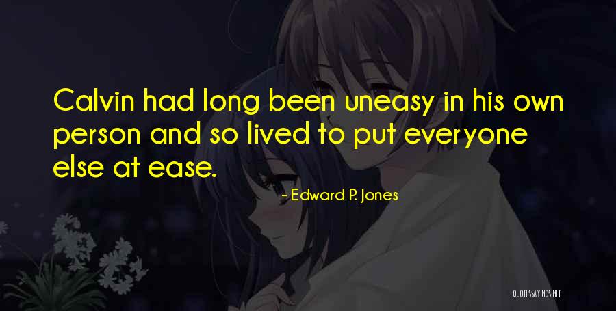 Best Uneasy Quotes By Edward P. Jones Best Uneasy Quotes By Edward P. Jones