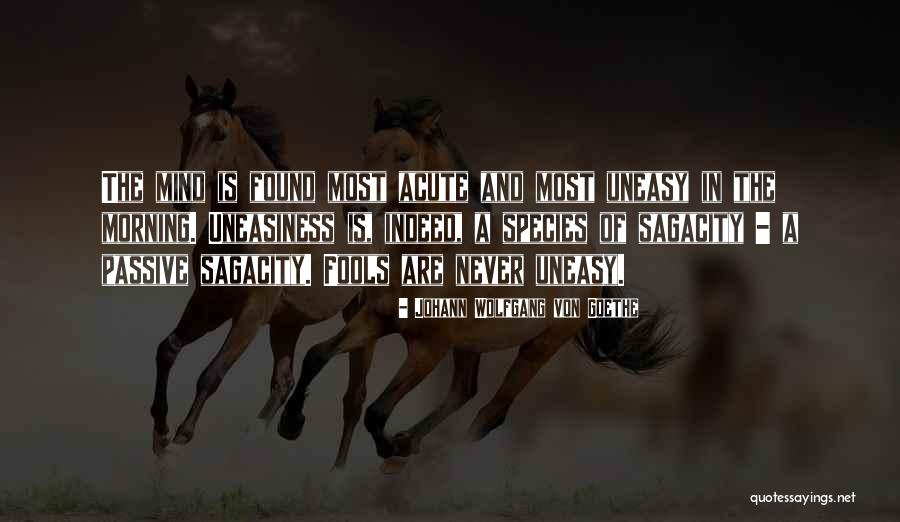 Best Uneasy Quotes By Johann Wolfgang Von Goethe Best Uneasy Quotes By Johann Wolfgang Von Goethe