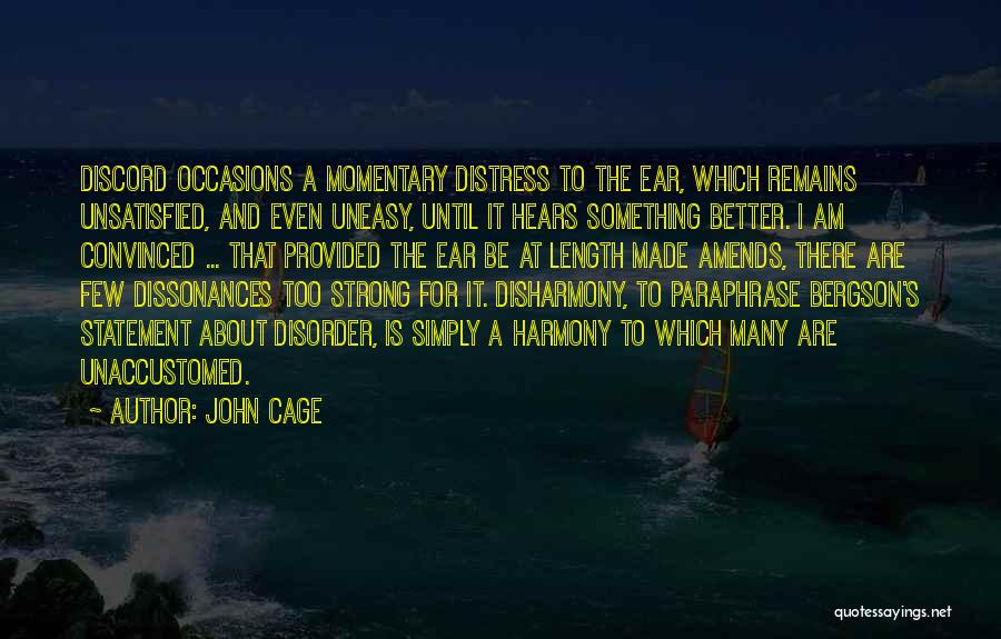 Best Uneasy Quotes By John Cage