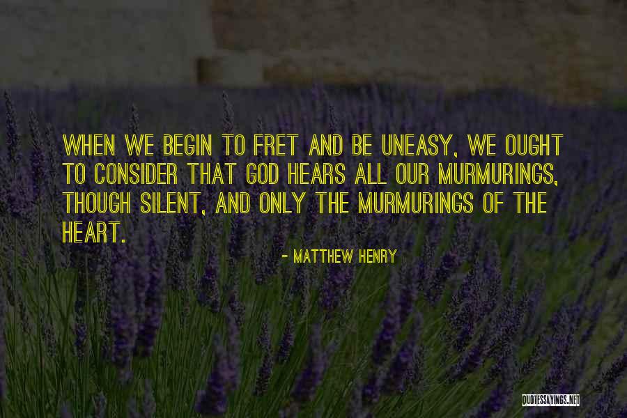 Best Uneasy Quotes By Matthew Henry Best Uneasy Quotes By Matthew Henry