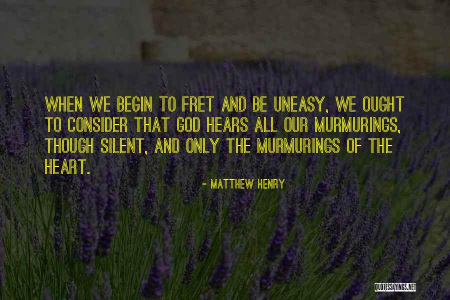 Best Uneasy Quotes By Matthew Henry