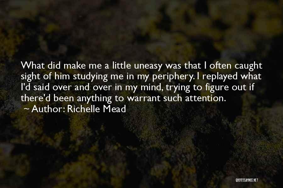 Best Uneasy Quotes By Richelle Mead