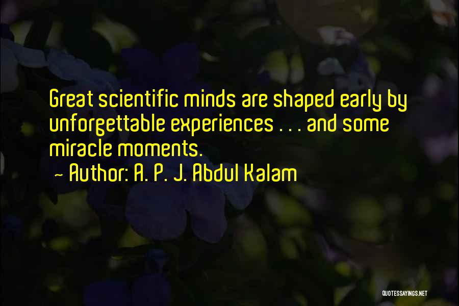 Best Unforgettable Moments Quotes By A. P. J. Abdul Kalam