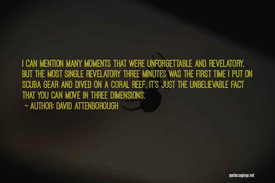 Best Unforgettable Moments Quotes By David Attenborough