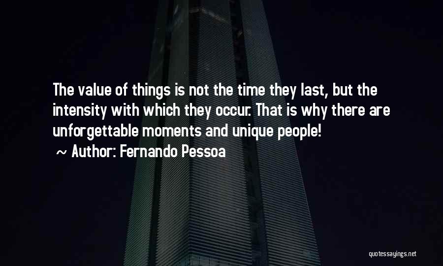 Best Unforgettable Moments Quotes By Fernando Pessoa