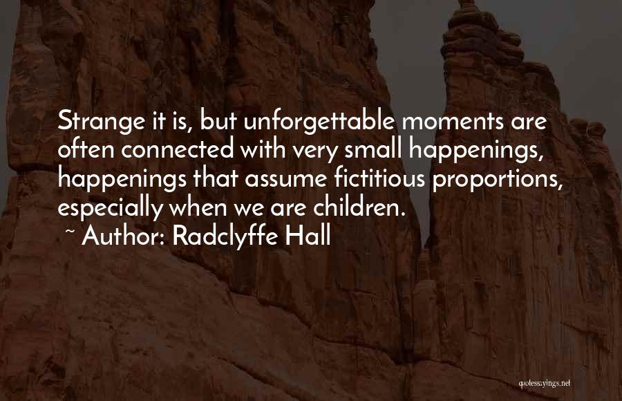 Best Unforgettable Moments Quotes By Radclyffe Hall