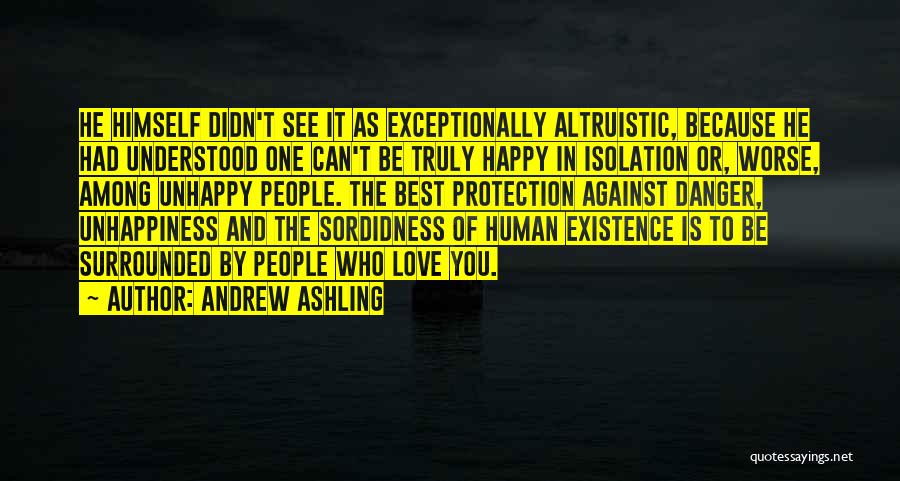 Best Unhappiness Quotes By Andrew Ashling