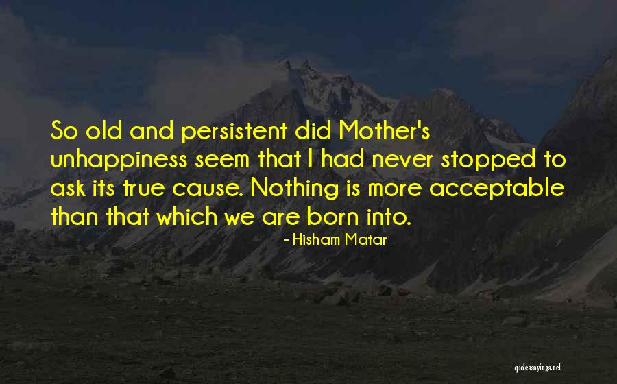 Best Unhappiness Quotes By Hisham Matar Best Unhappiness Quotes By Hisham Matar