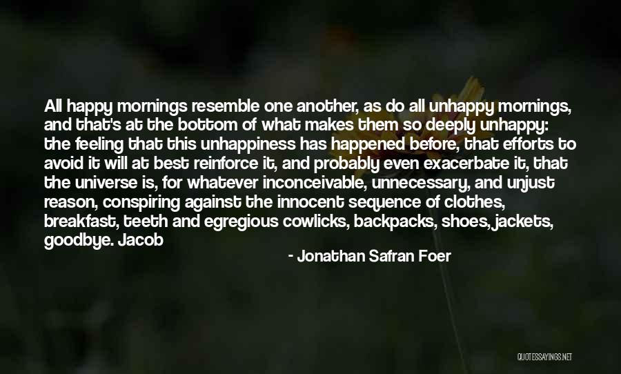 Best Unhappiness Quotes By Jonathan Safran Foer Best Unhappiness Quotes By Jonathan Safran Foer