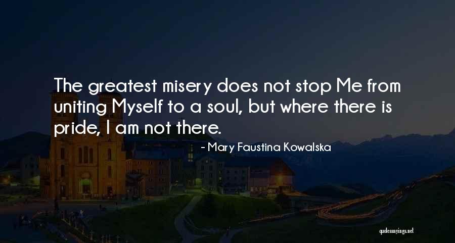 Best Uniting Quotes By Mary Faustina Kowalska Best Uniting Quotes By Mary Faustina Kowalska