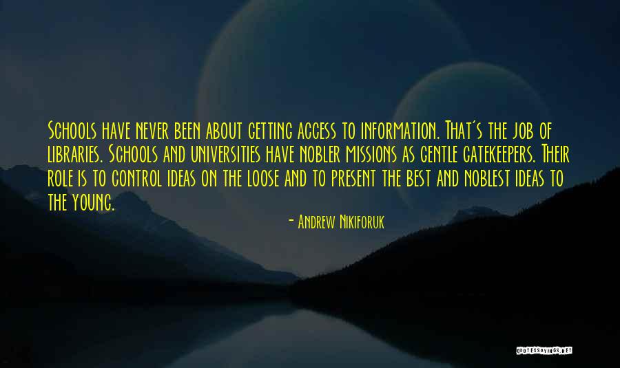 Best Universities Quotes By Andrew Nikiforuk