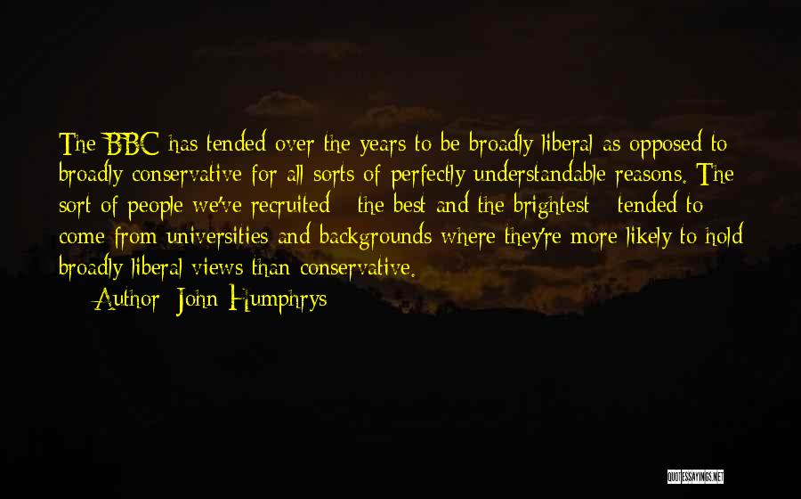 Best Universities Quotes By John Humphrys