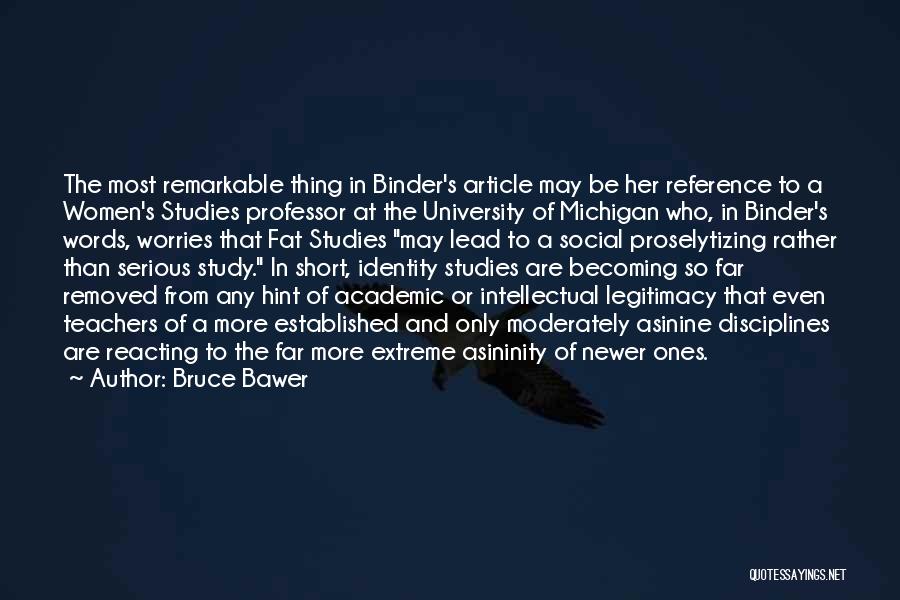 Best University Of Michigan Quotes By Bruce Bawer