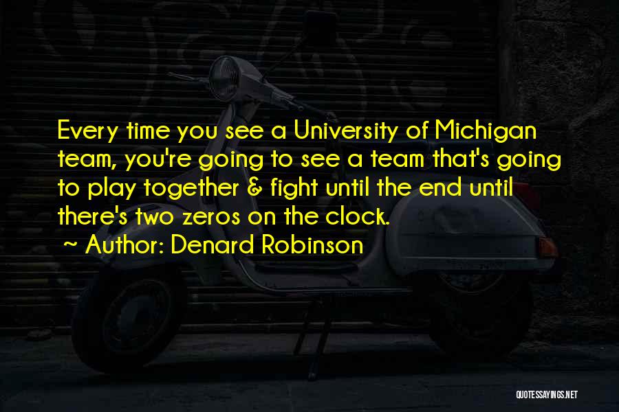 Best University Of Michigan Quotes By Denard Robinson