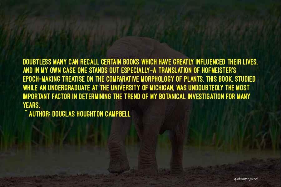 Best University Of Michigan Quotes By Douglas Houghton Campbell