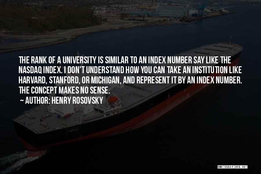 Best University Of Michigan Quotes By Henry Rosovsky