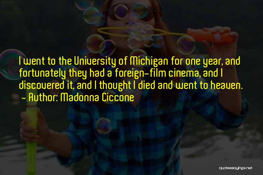 Best University Of Michigan Quotes By Madonna Ciccone