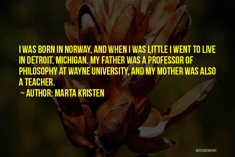 Best University Of Michigan Quotes By Marta Kristen