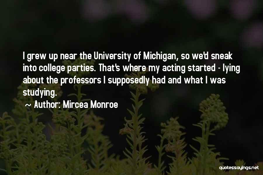 Best University Of Michigan Quotes By Mircea Monroe