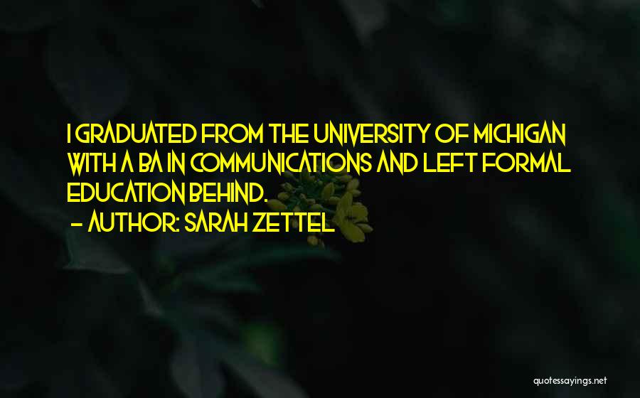 Best University Of Michigan Quotes By Sarah Zettel