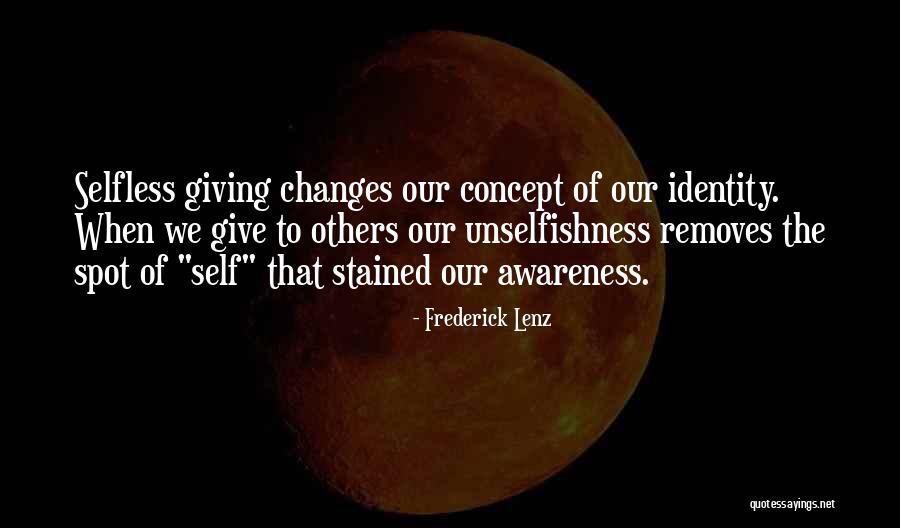 Best Unselfishness Quotes By Frederick Lenz Best Unselfishness Quotes By Frederick Lenz