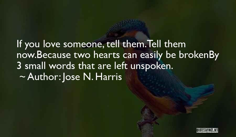 Best Unspoken Love Quotes By Jose N. Harris