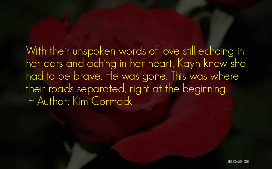 Best Unspoken Love Quotes By Kim Cormack