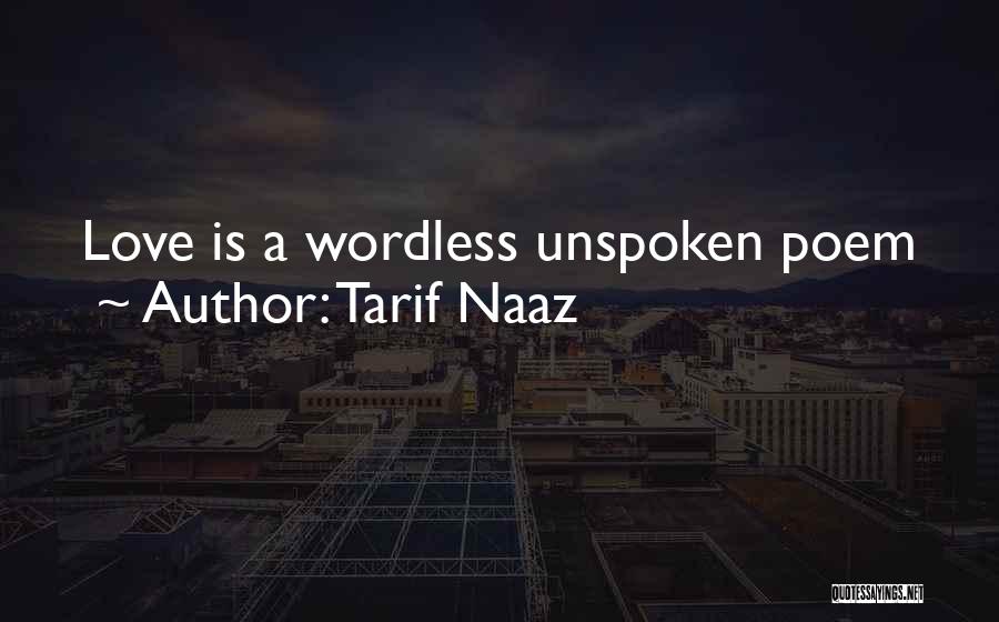 Best Unspoken Love Quotes By Tarif Naaz