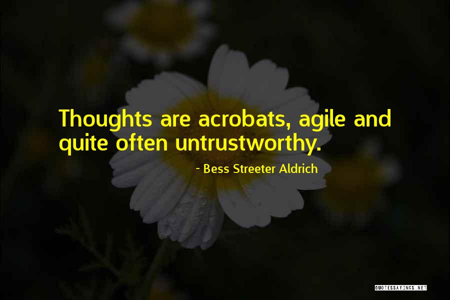Best Untrustworthy Quotes By Bess Streeter Aldrich Best Untrustworthy Quotes By Bess Streeter Aldrich