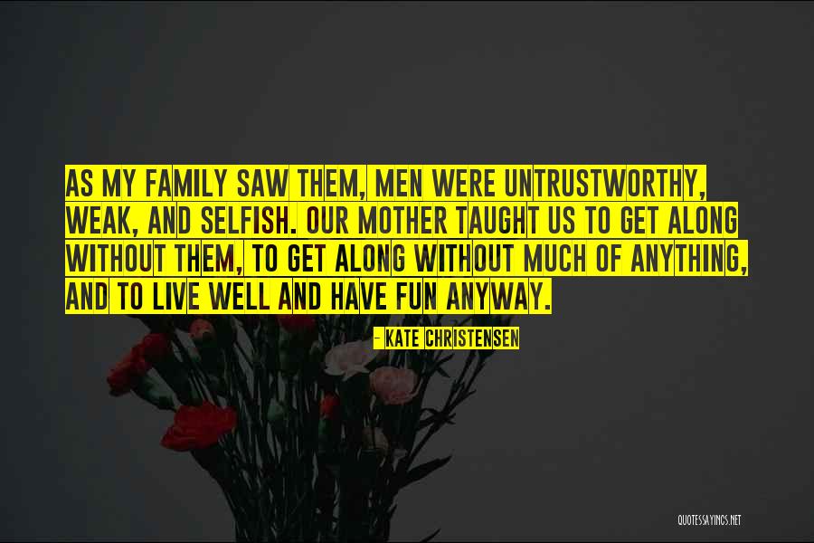 Best Untrustworthy Quotes By Kate Christensen Best Untrustworthy Quotes By Kate Christensen